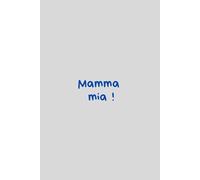 Mamma mia: Nice (gift) Notebook Journal for yourself, friends and family