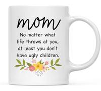 Mamma, non importa cosa ti riserva la vita, almeno non hai una brutta tazza da caffè, tazze da caffè originali, tazza in ceramica stampata su entrambi i lati per tè e latte con manico, 11 once