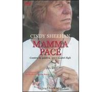 Mamma pace. Contro la guerra, per i nostri figli