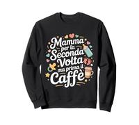 Mamma per La Seconda Volta caffè Futura Madre Gravidanza Felpa