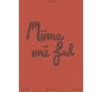 Mamma perdonami-Mëma më fal-Mom, forgive me. Ediz. multilingue