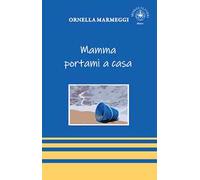 Mamma portami a casa