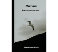 Mamma raccontami ancora ...