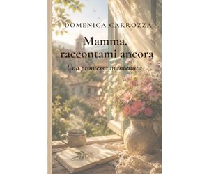 Mamma, raccontami ancora: Una promessa mantenuta