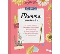 Mamma raccontami di te