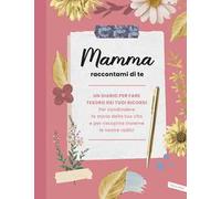 Mamma raccontami di te