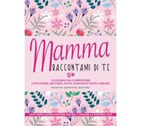 Mamma raccontami di te