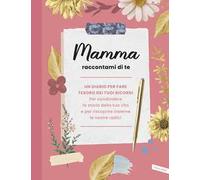 Mamma raccontami di te