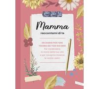 Mamma raccontami di te