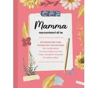 Mamma raccontami di te - Van Vliet Elma