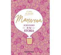Mamma. Raccontami la tua storia: 1