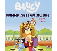 Mamma, sei la migliore. Bluey. Ediz. a colori