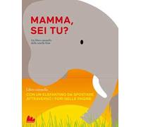 Mamma, sei tu? Ediz. a colori