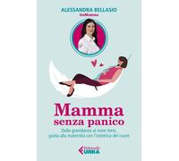 Mamma senza panico. Dalla gravidanza ai nove mesi, guida alla maternità con l'os