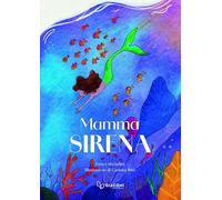 Mamma Sirena. Ediz. illustrata