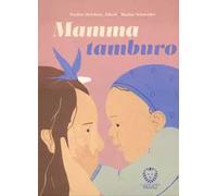 Mamma tamburo. Ediz. a colori