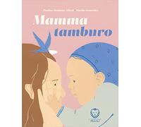 Mamma tamburo. Ediz. a colori