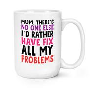 Mamma There's No One Else I'D Rather Fissaggio My Problemi 426ml Grande Tazza