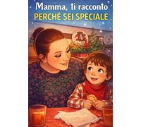 Mamma, ti racconto perchè sei speciale: Regalo per mamma