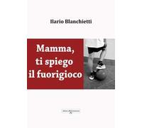 Mamma, ti spiego il fuorigioco