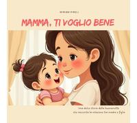 MAMMA, TI VOGLIO BENE