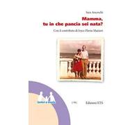 Mamma, tu in che pancia sei nata?