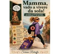 Mamma, vado a vivere da sola!