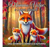 MAMMA VOLPE E I SUOI CUCCIOLI: Una Dorata Giornata Autunnale