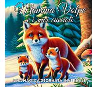 Mamma Volpe e i suoi cuccioli: Una Magica Giornata Invernale