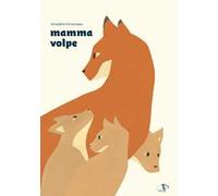 Mamma volpe. Ediz. a colori