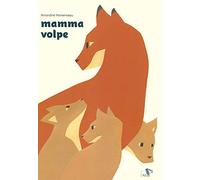 Mamma volpe. Ediz. a colori