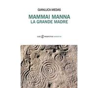 Mammai manna. La grande madre