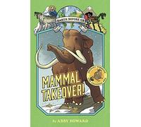 Mammal Takeover! (Earth Before Us #3): Journey through the Cenozoic Era