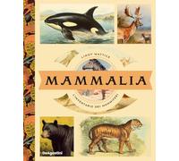 Mammalia. L'inventario dei mammiferi [Hardcover] Mattice, Lindy