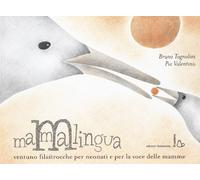 Mammalingua. Ventuno filastrocche per neonati e per la voce delle mamme. Ediz. illustrata