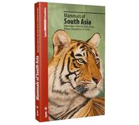 Mammals of South Asia: Afghanistan, Pakistan, India, Nepal, Bhutan, Bangladesh, Sri Lanka