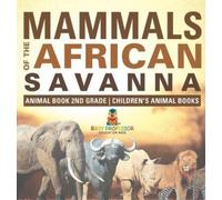 Mammals of the African Savanna - Animal Book 2nd Grade Childr (Copertina rigida)