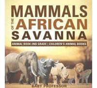 Mammals of the African Savanna - Animal Book 2nd Grade Children's An (Tascabile)