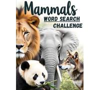 Mammals Word Search Challenge: 50 Advanced Puzzles for Kids Who Love Mammals plus 10 Bonus Coloring Pages!