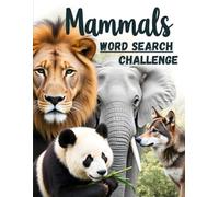 Mammals Word Search Challenge: 50 Advanced Puzzles for Kids Who Love Mammals plus 10 Bonus Coloring Pages!