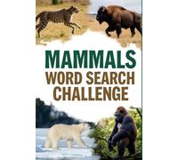Mammals Word Search Challenge: 50 Advanced Puzzles for Kids Who Love Mammals plus 10 Bonus Coloring Pages!