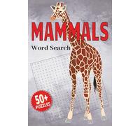 Mammals Word Search Puzzle Book: Puzzles with Easy To Read Print about Mammals From Around The World, Nature and More | 6x9 inches, 110 pages | 50+ Games … Gifts for Vacations, Holidays and Relaxation