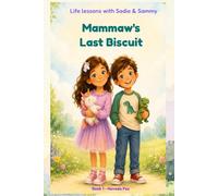 Mammaw's Last Biscuit: A Story About the Love That Shows Up Without Words