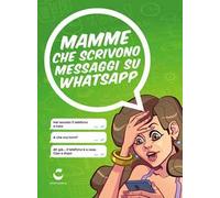 Mamme che scrivono messaggi su Whatsapp