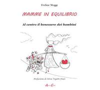 Mamme in equilibrio. Al centro il benessere dei bambini