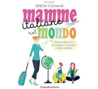 Mamme italiane nel mondo - [Prospettiva Editrice]