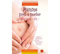 Mamme prêt-à-porter. Vol. 1: Gravidanza