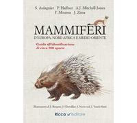 Mammiferi d'Europa, Nord Africa e Medio Oriente. Guida all'identificazione di circa 500 specie. Ediz. a colori