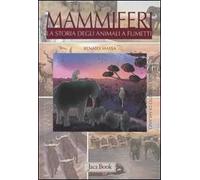 Mammiferi. La storia degli animali a fumetti