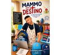 MAMMO PER DESTINO: UN ANNO PER RICORDARE DI NON MOLLARE